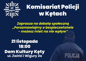 Kęty. Policjanci zapraszają na debatę społeczną pt. „Porozmawiajmy o bezpieczeństwie – Możesz mieć na nie wpływ”.